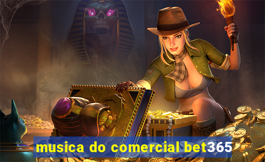 musica do comercial bet365